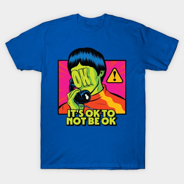 Ok not to be ok T-Shirt by Thisisblase